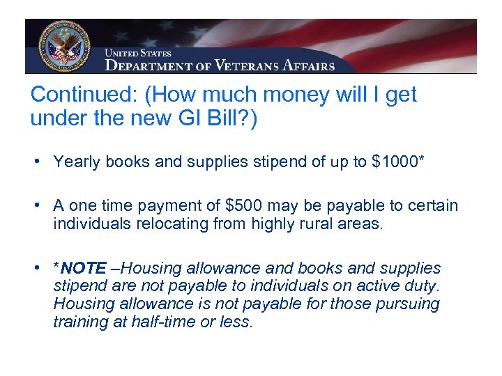 Continued: (How much money will I get under the new GI Bill? ) •