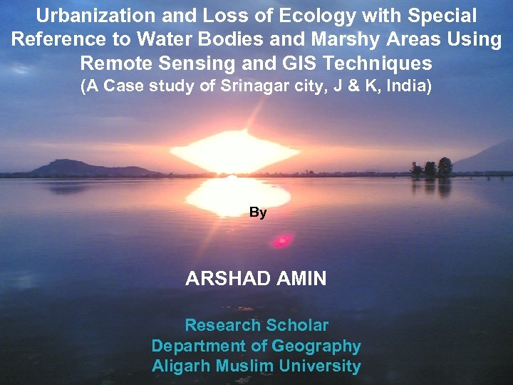 Urbanization and Loss of Ecology with Special Reference to Water Bodies and Marshy Areas