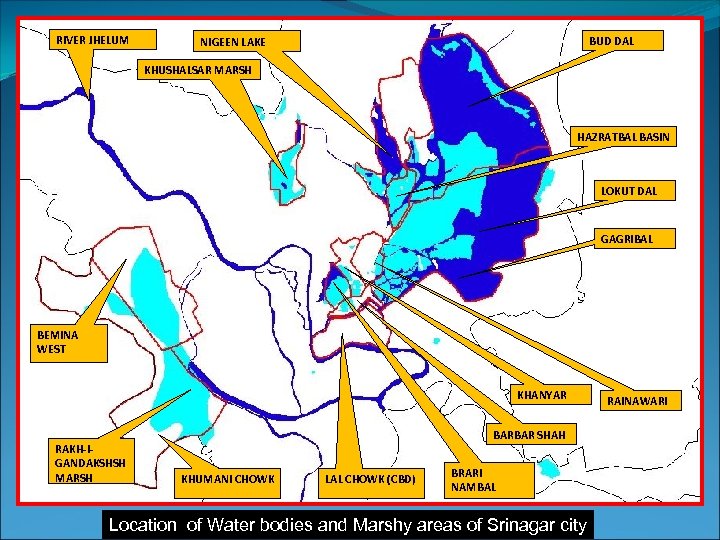 RIVER JHELUM BUD DAL NIGEEN LAKE KHUSHALSAR MARSH HAZRATBAL BASIN LOKUT DAL GAGRIBAL BEMINA