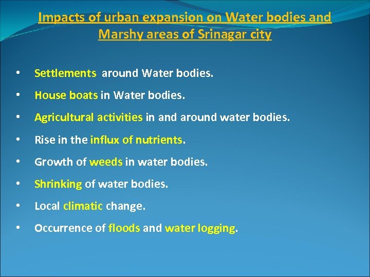 Impacts of urban expansion on Water bodies and Marshy areas of Srinagar city •