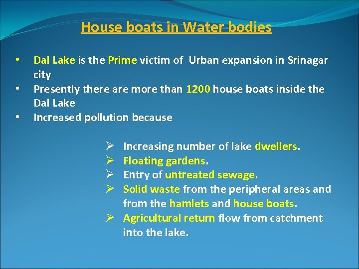 House boats in Water bodies • • • Dal Lake is the Prime victim