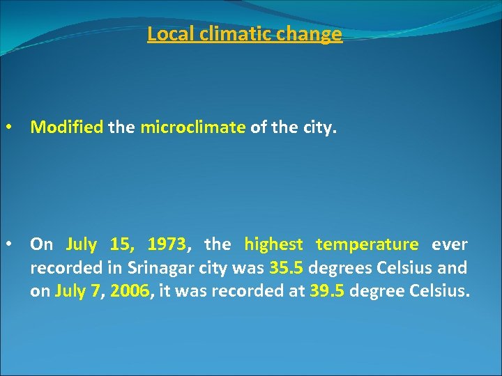 Local climatic change • Modified the microclimate of the city. • On July 15,