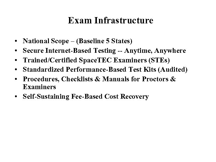 Exam Infrastructure • • • National Scope – (Baseline 5 States) Secure Internet-Based Testing