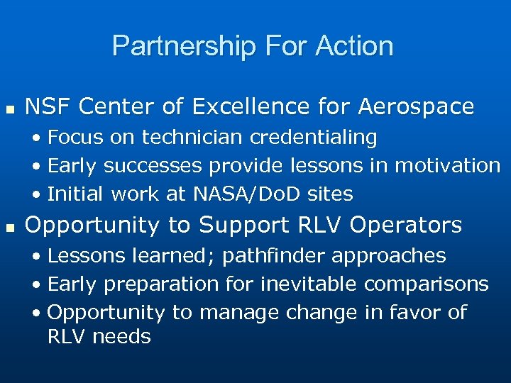 Partnership For Action n NSF Center of Excellence for Aerospace • Focus on technician