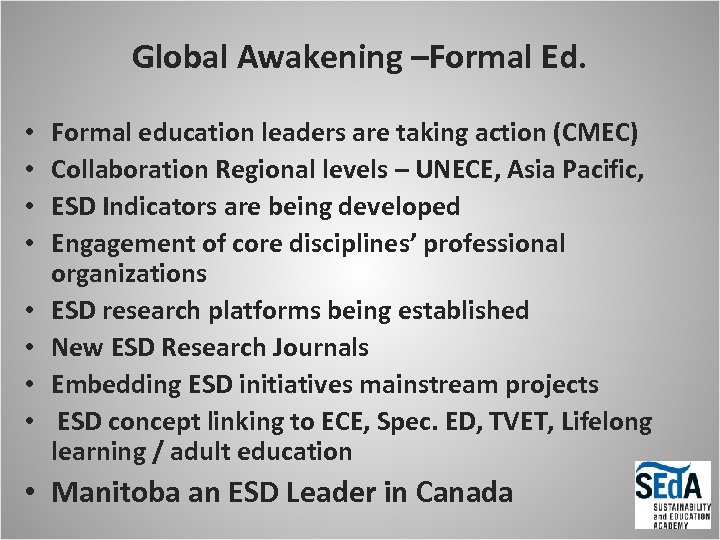 Global Awakening –Formal Ed. • • Formal education leaders are taking action (CMEC) Collaboration