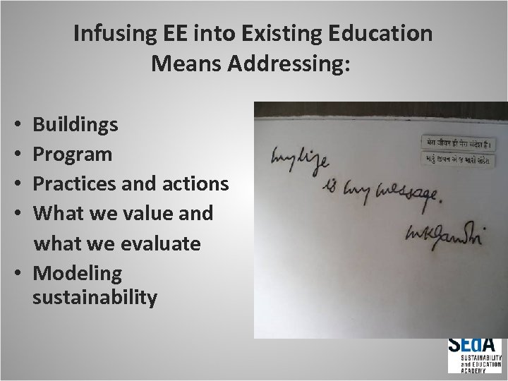 Infusing EE into Existing Education Means Addressing: Buildings Program Practices and actions What we