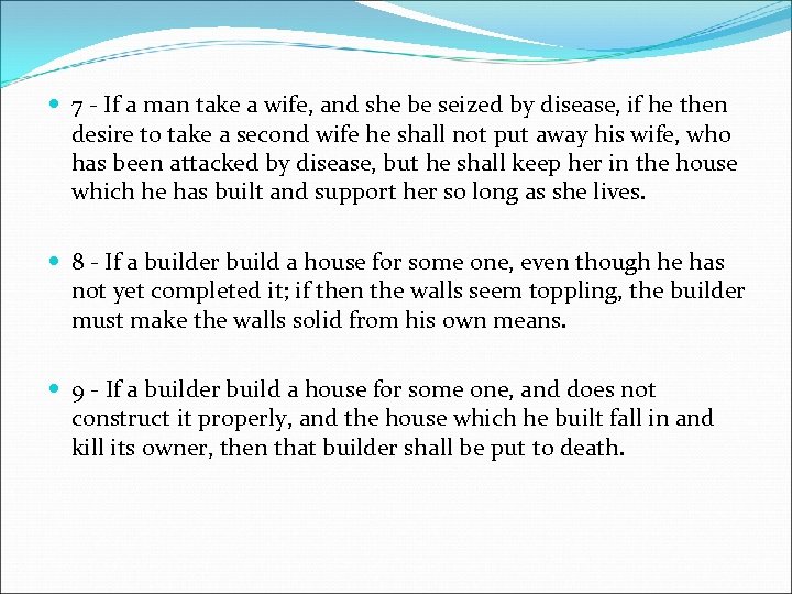  7 - If a man take a wife, and she be seized by