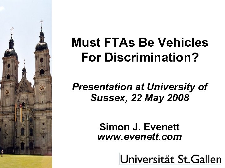 Must FTAs Be Vehicles For Discrimination? Presentation at University of Sussex, 22 May 2008