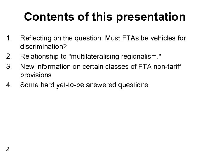 Contents of this presentation 1. 2. 3. 4. 2 Reflecting on the question: Must