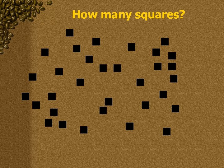 How many squares? 