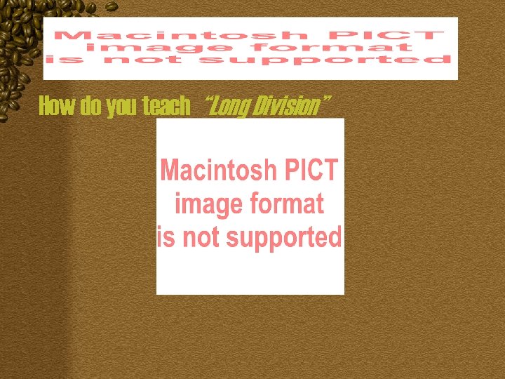 How do you teach “Long Division” 