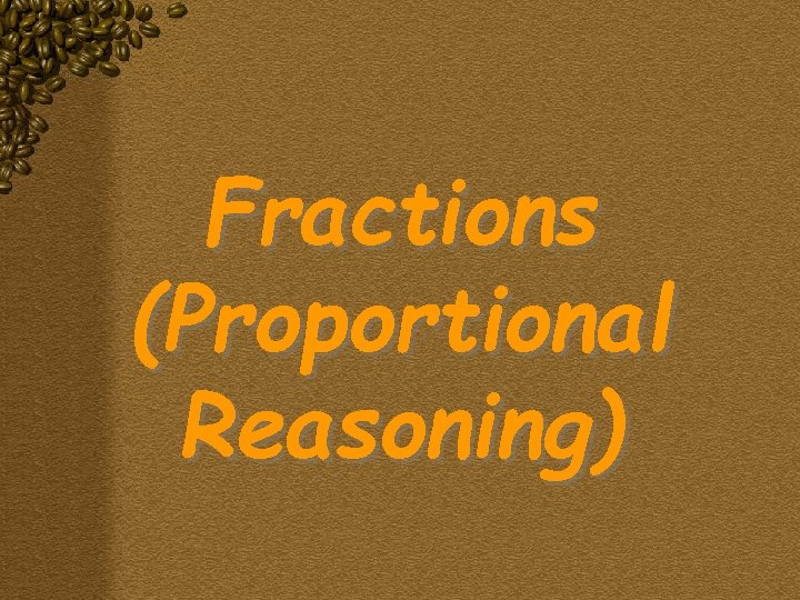Fractions (Proportional Reasoning) 