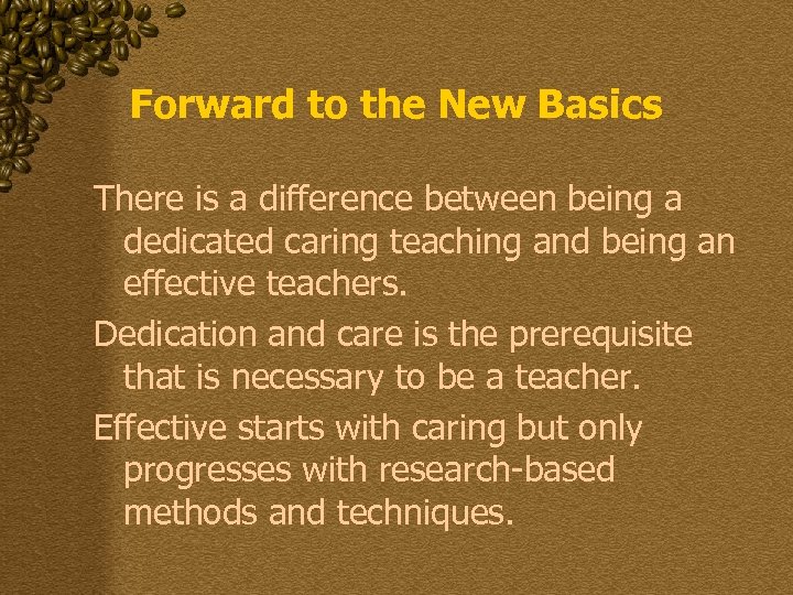 Forward to the New Basics There is a difference between being a dedicated caring