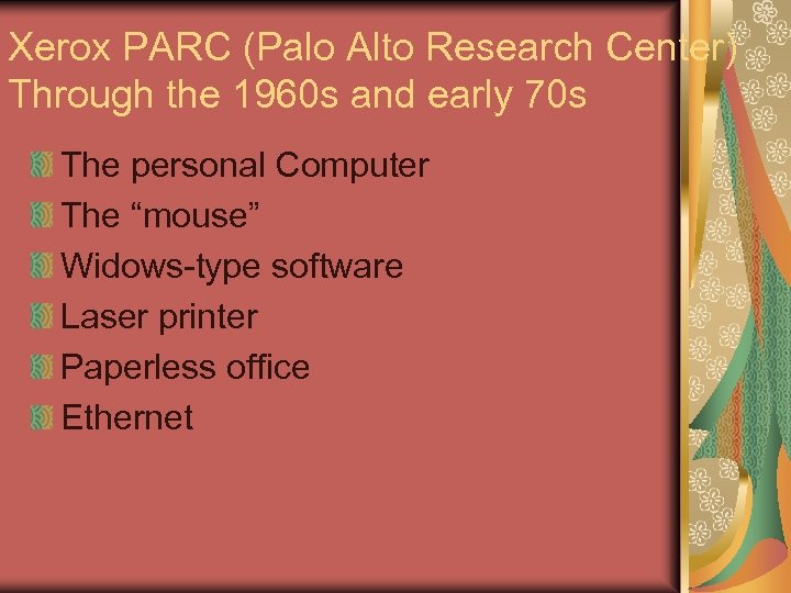 Xerox PARC (Palo Alto Research Center) Through the 1960 s and early 70 s
