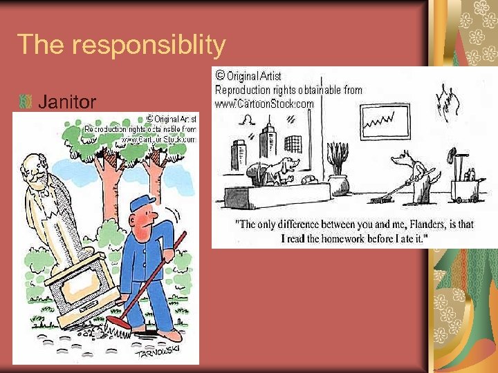 The responsiblity Janitor 