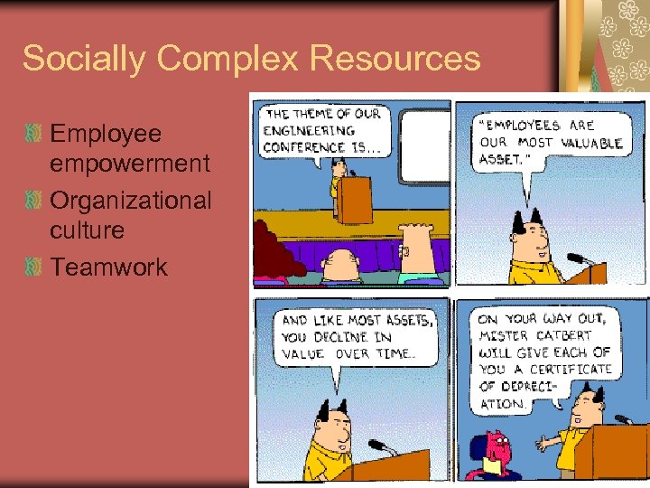 Socially Complex Resources Employee empowerment Organizational culture Teamwork 