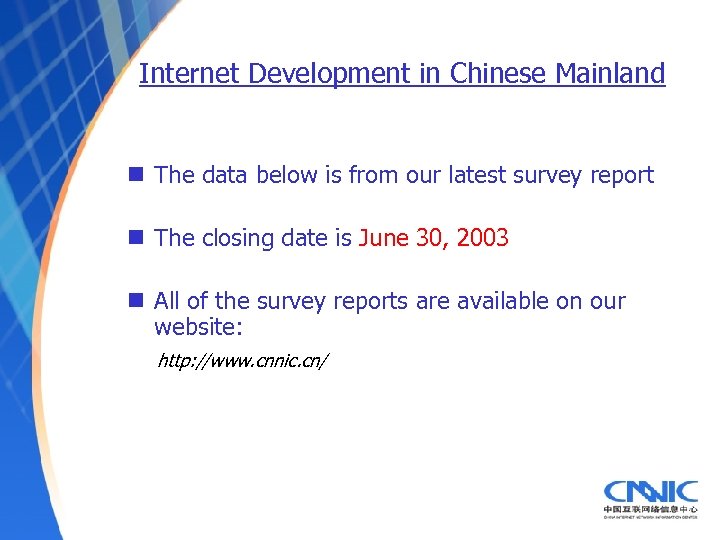 Internet Development in Chinese Mainland n The data below is from our latest survey