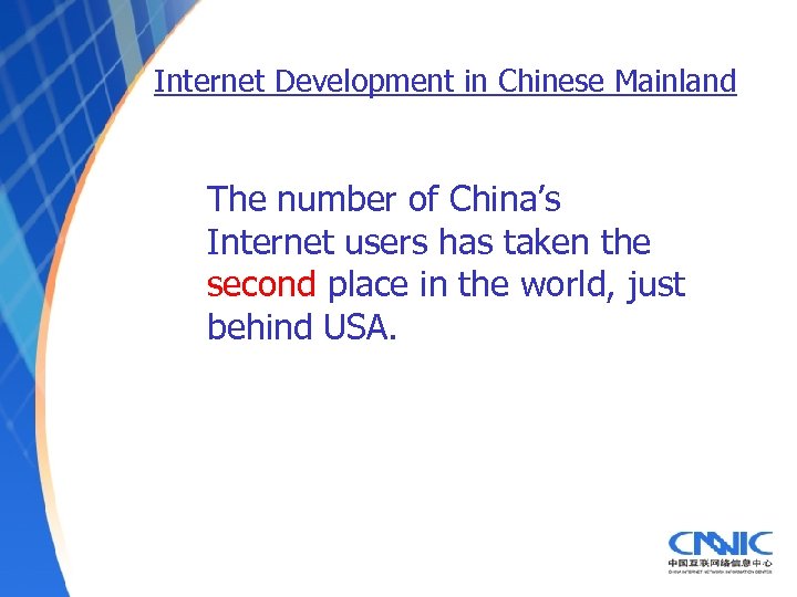 Internet Development in Chinese Mainland The number of China’s Internet users has taken the