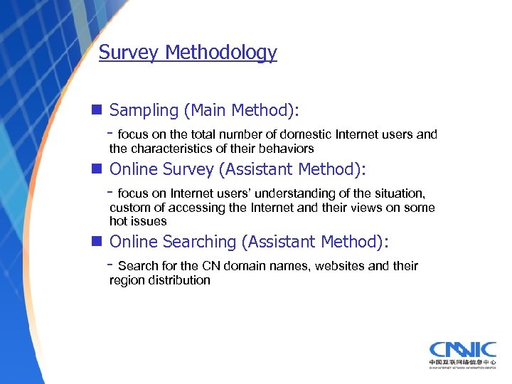 Survey Methodology n Sampling (Main Method): - focus on the total number of domestic
