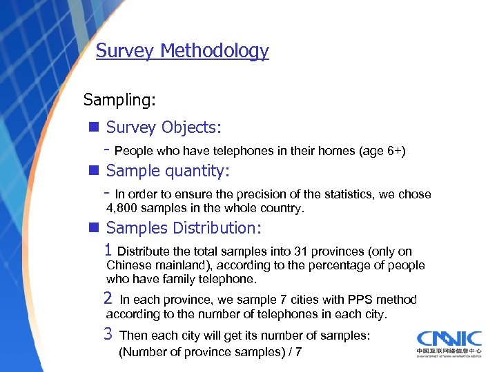 Survey Methodology Sampling: n Survey Objects: - People who have telephones in their homes