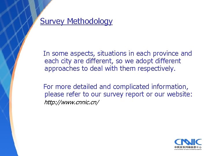 Survey Methodology In some aspects, situations in each province and each city are different,