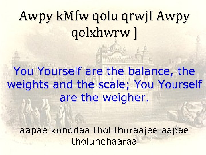 Awpy k. Mfw qolu qrwj. I Awpy qolxhwrw ] Yourself are the balance, the