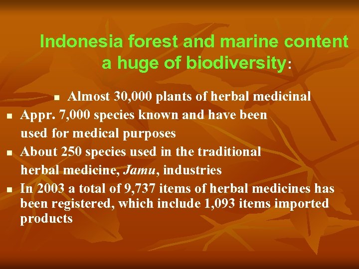 Indonesia forest and marine content a huge of biodiversity: Almost 30, 000 plants of