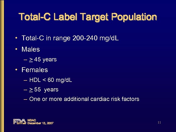 Total-C Label Target Population • Total-C in range 200 -240 mg/d. L • Males