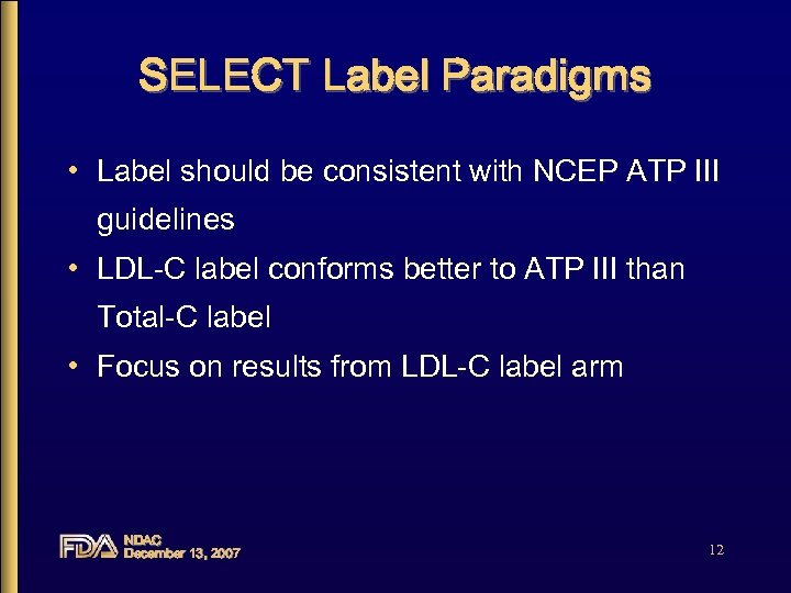 SELECT Label Paradigms • Label should be consistent with NCEP ATP III guidelines •