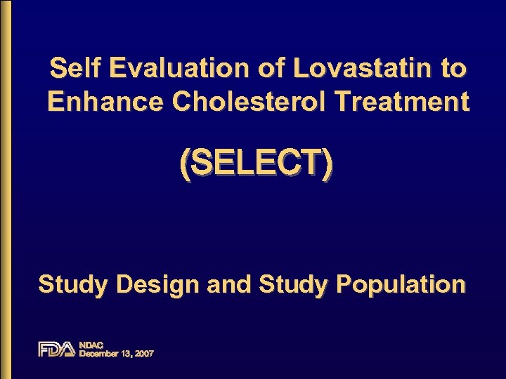 Self Evaluation of Lovastatin to Enhance Cholesterol Treatment (SELECT) Study Design and Study Population
