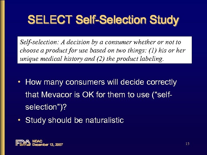 SELECT Self-Selection Study Self-selection: A decision by a consumer whether or not to choose