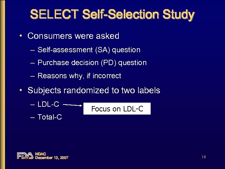 SELECT Self-Selection Study • Consumers were asked – Self-assessment (SA) question – Purchase decision