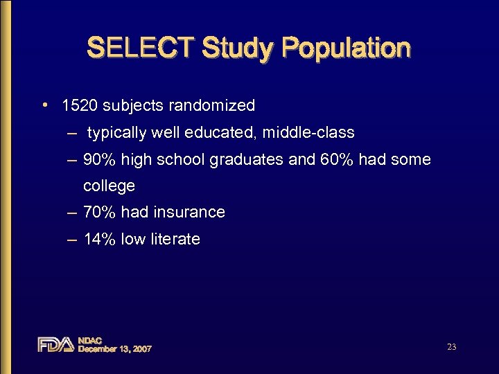 SELECT Study Population • 1520 subjects randomized – typically well educated, middle-class – 90%