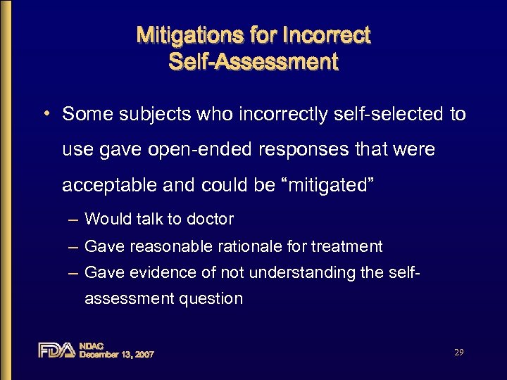 Mitigations for Incorrect Self-Assessment • Some subjects who incorrectly self-selected to use gave open-ended