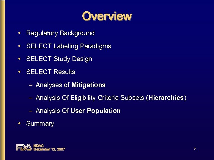 Overview • Regulatory Background • SELECT Labeling Paradigms • SELECT Study Design • SELECT