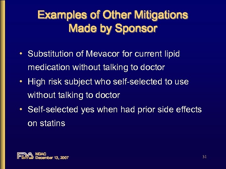 Examples of Other Mitigations Made by Sponsor • Substitution of Mevacor for current lipid