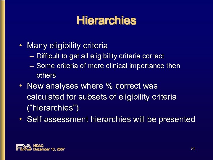 Hierarchies • Many eligibility criteria – Difficult to get all eligibility criteria correct –