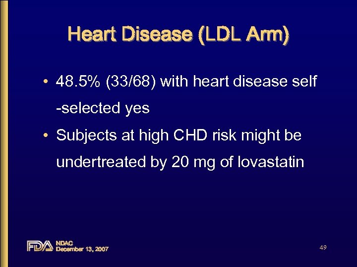 Heart Disease (LDL Arm) • 48. 5% (33/68) with heart disease self -selected yes