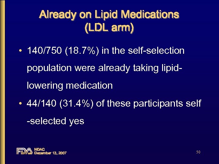 Already on Lipid Medications (LDL arm) • 140/750 (18. 7%) in the self-selection population