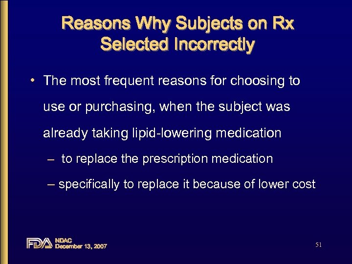 Reasons Why Subjects on Rx Selected Incorrectly • The most frequent reasons for choosing