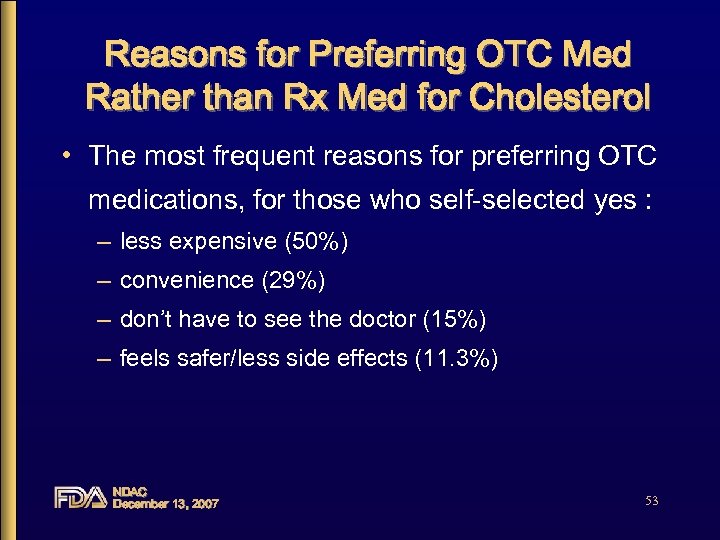 Reasons for Preferring OTC Med Rather than Rx Med for Cholesterol • The most