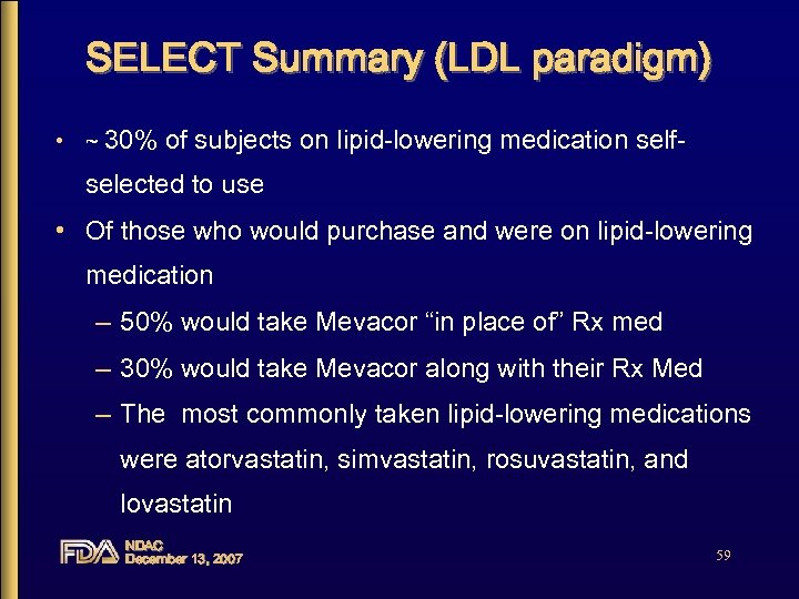 SELECT Summary (LDL paradigm) • ~ 30% of subjects on lipid-lowering medication self- selected