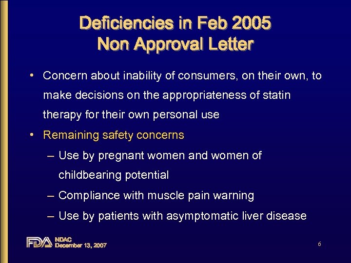 Deficiencies in Feb 2005 Non Approval Letter • Concern about inability of consumers, on
