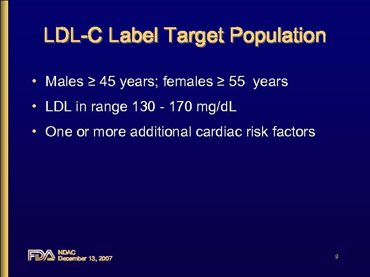 LDL-C Label Target Population • Males ≥ 45 years; females ≥ 55 years •