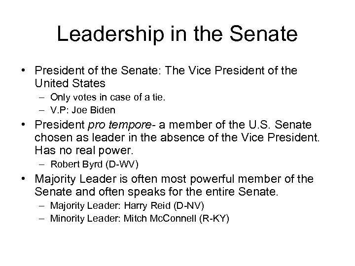 Leadership in the Senate • President of the Senate: The Vice President of the