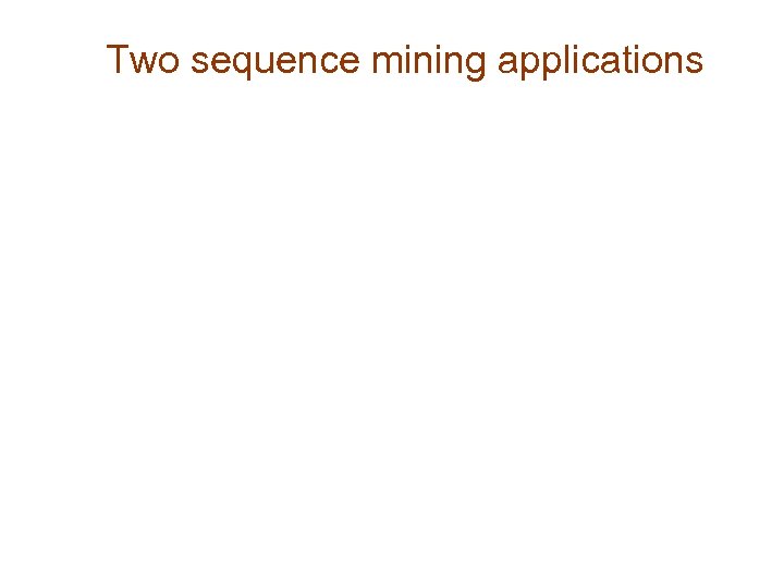 Two sequence mining applications 