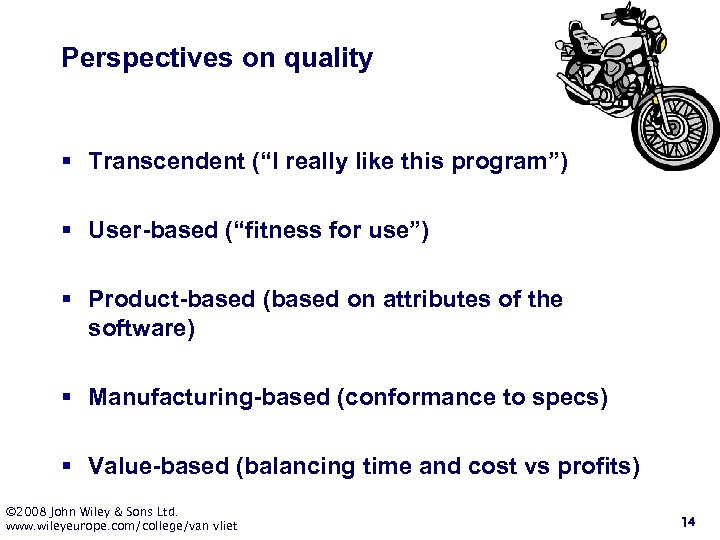 Perspectives on quality § Transcendent (“I really like this program”) § User-based (“fitness for
