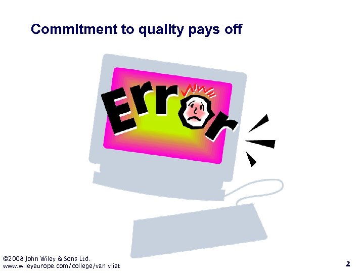 Commitment to quality pays off © 2008 John Wiley & Sons Ltd. www. wileyeurope.