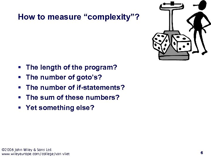 How to measure “complexity”? § § § The length of the program? The number