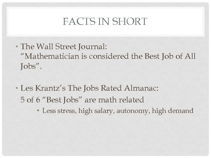 FACTS IN SHORT • The Wall Street Journal: “Mathematician is considered the Best Job